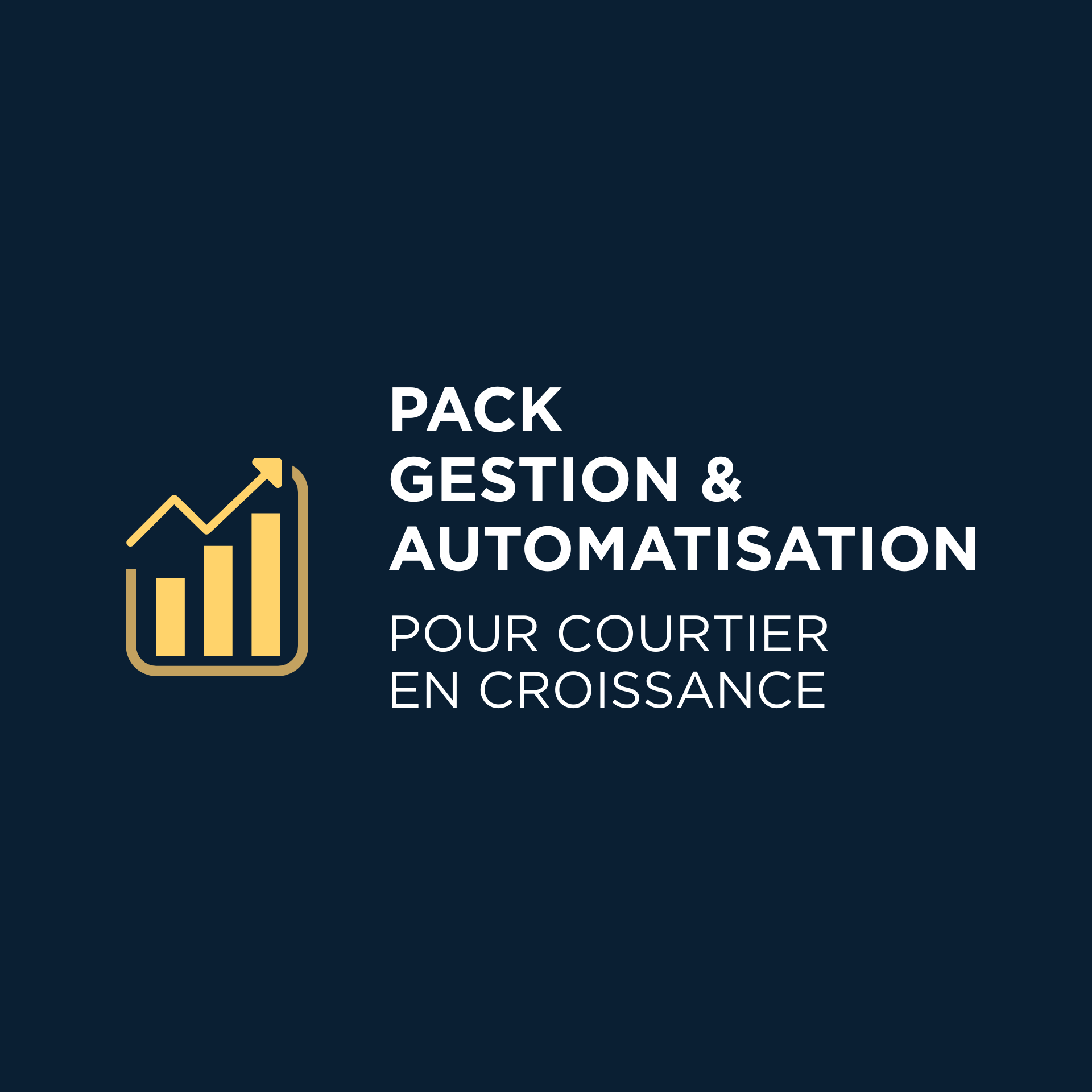 Pack Gestion & Automatisation pour Courtier en Croissance
